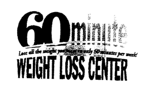 60 MINUTE WEIGHT LOSS CENTER