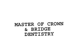 MASTER OF CROWN & BRIDGE DENTISTRY