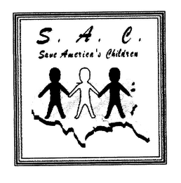 S. A. C. SAVE AMERICA'S CHILDREN