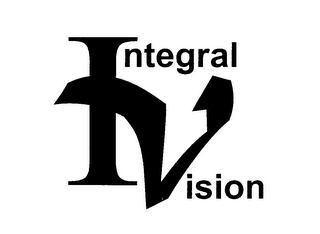 IV INTEGRAL VISION