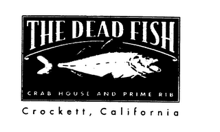 THE DEAD FISH CRAB HOUSE AND PRIME RIB CROCKETT, CALIFORNIA