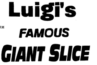 LUIGI'S FAMOUS GIANT SLICE