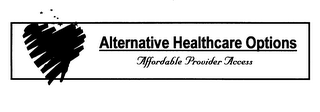 ALTERNATIVE HEALTHCARE OPTIONS AFFORDABLE PROVIDER ACCESS