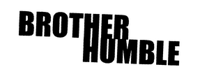BROTHER HUMBLE