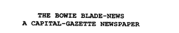 THE BOWIE BLADE-NEWS A CAPITAL-GAZETTE NEWSPAPER