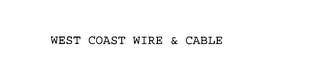 WEST COAST WIRE & CABLE