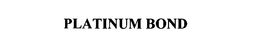 PLATINUM BOND