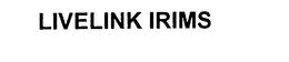 LIVELINK IRIMS