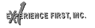 EXPERIENCE FIRST, INC.