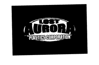 LOST AURORA PLASTICS CORPORATION