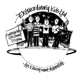 ...EXTRAORDINARY KIDS LTD... AN EDUCATIONAL ADVENTURE KINDERGARTEN ENRICHMENT PROGRAM