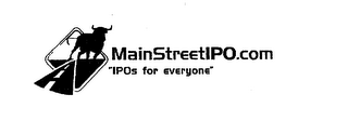 MAINSTREETIPO.COM "IPOS FOR EVERYONE"