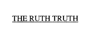 THE RUTH TRUTH