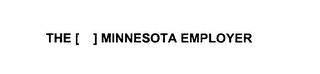 THE [ ] MINNESOTA EMPLOYER