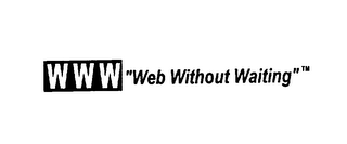 WWW "WEB WITHOUT WAITING"