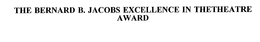 THE BERNARD B. JACOBS EXCELLENCE IN THE THEATRE AWARD