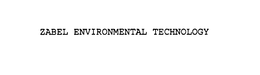 ZABEL ENVIRONMENTAL TECHNOLOGY