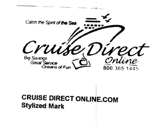 CATCH THE SPIRIT OF THE SEA CRUISE DIRECT BIG SAVINGS GREAT SERVICE OCEANS OF FUN ONLINE.COM 800.365.1445