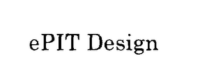 EPIT DESIGN