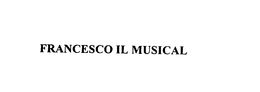 FRANCESCO IL MUSICAL