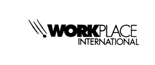WORKPLACE INTERNATIONAL