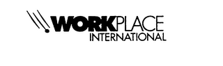 WORKPLACE INTERNATIONAL