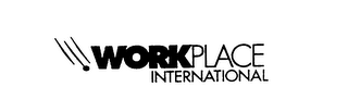 WORKPLACE INTERNATIONAL