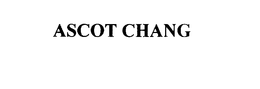 ASCOT CHANG