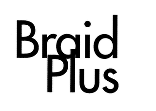 BRAID PLUS