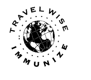 TRAVEL WISE IMMUNIZE