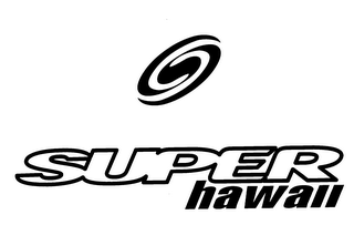 S SUPER HAWAII