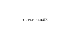 TURTLE CREEK