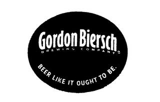 GORDON BIERSCH BEER LIKE IT OUGHT TO BE