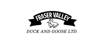 FRASER VALLEY DUCK AND GOOSE LTD.