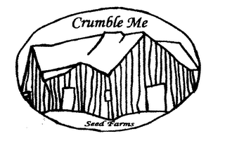 CRUMBLE ME SEED FARMS