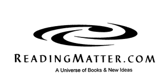 READING MATTER.COM A UNIVERSE OF BOOKS & NEW IDEAS