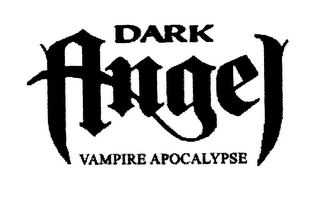 DARK ANGEL VAMPIRE APOCALYPSE