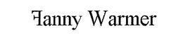 FANNY WARMER