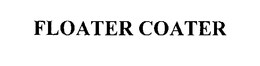 FLOATER COATER