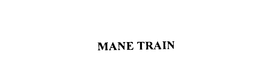 MANE TRAIN