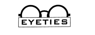 EYETIES