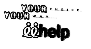 YOUR CHOICE YOUR WAY EEHELP