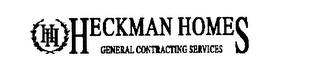 HH HECKMAN HOMES GENERAL CONTRACTING SERVICES