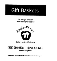 GIFT BASKETS FOR TODAYS FUNCTION HAVE BEEN PROVIDED BY APPLE PI. NET BAKERY AND COFFEEHOUSE