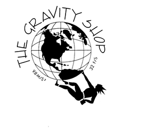 THE GRAVITY SHOP 9.8M/S2 32 F/S