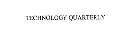 TECHNOLOGY QUARTERLY
