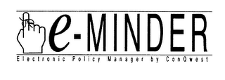 E-MINDER ELECTRONIC POLICY MANAGER BY CONQUEST