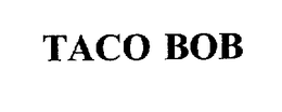 TACO BOB