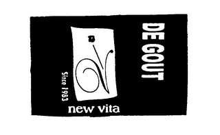 DE GOUT NEW VITA SINCE 1983