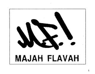 M.F.! MAJAH FLAVAH